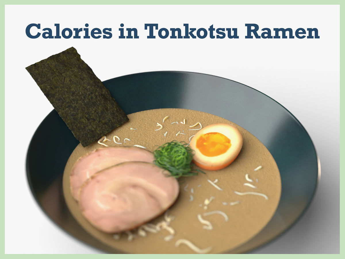 Calories in Tonkotsu Ramen: Nutrition Facts That Are Impossible to Ign