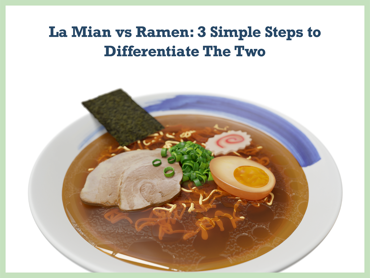 La Mian vs Ramen: 3 Simple Steps to Differentiate The Two – APEX S.K.
