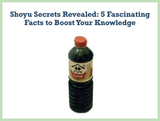 Shoyu Secrets Revealed: 5 Fascinating Facts to Boost Your Knowledge