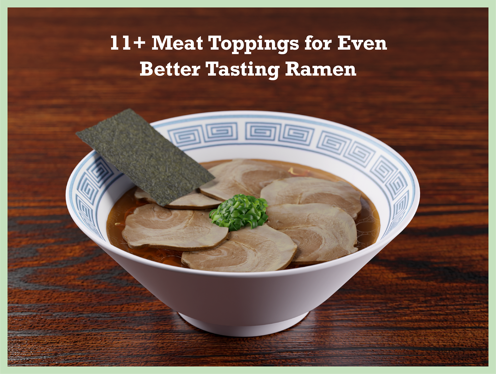 11+ Meat Toppings for Even Better Tasting Ramen
