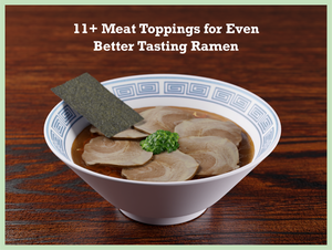 11+ Meat Toppings for Even Better Tasting Ramen