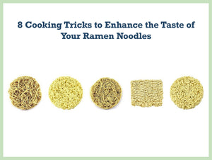 8 Cooking Tricks to Enhance the Taste of Your Ramen Noodles