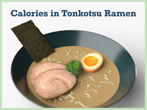 Calories in Tonkotsu Ramen: Nutrition Facts That Are Impossible to Ignore