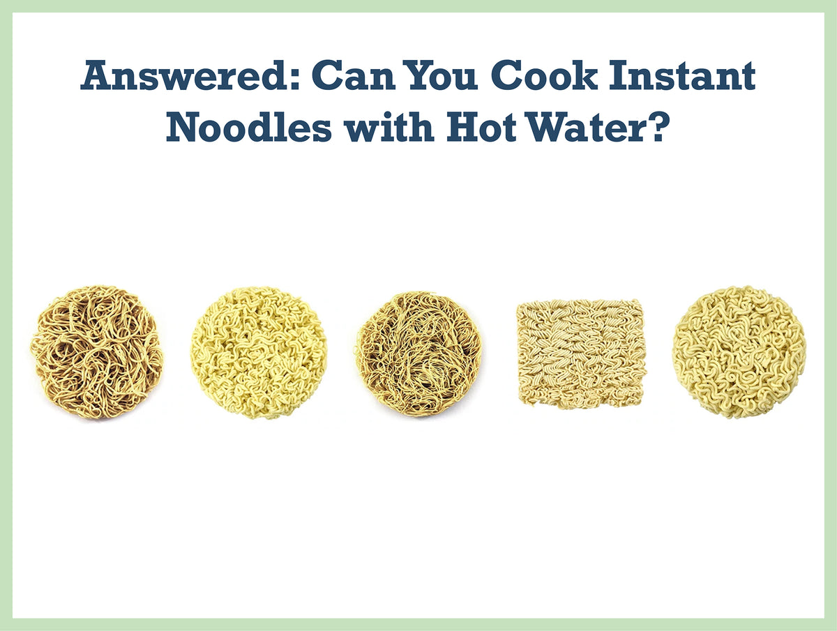 Answered Can You Cook Instant Noodles with Hot Water? APEX S.K.