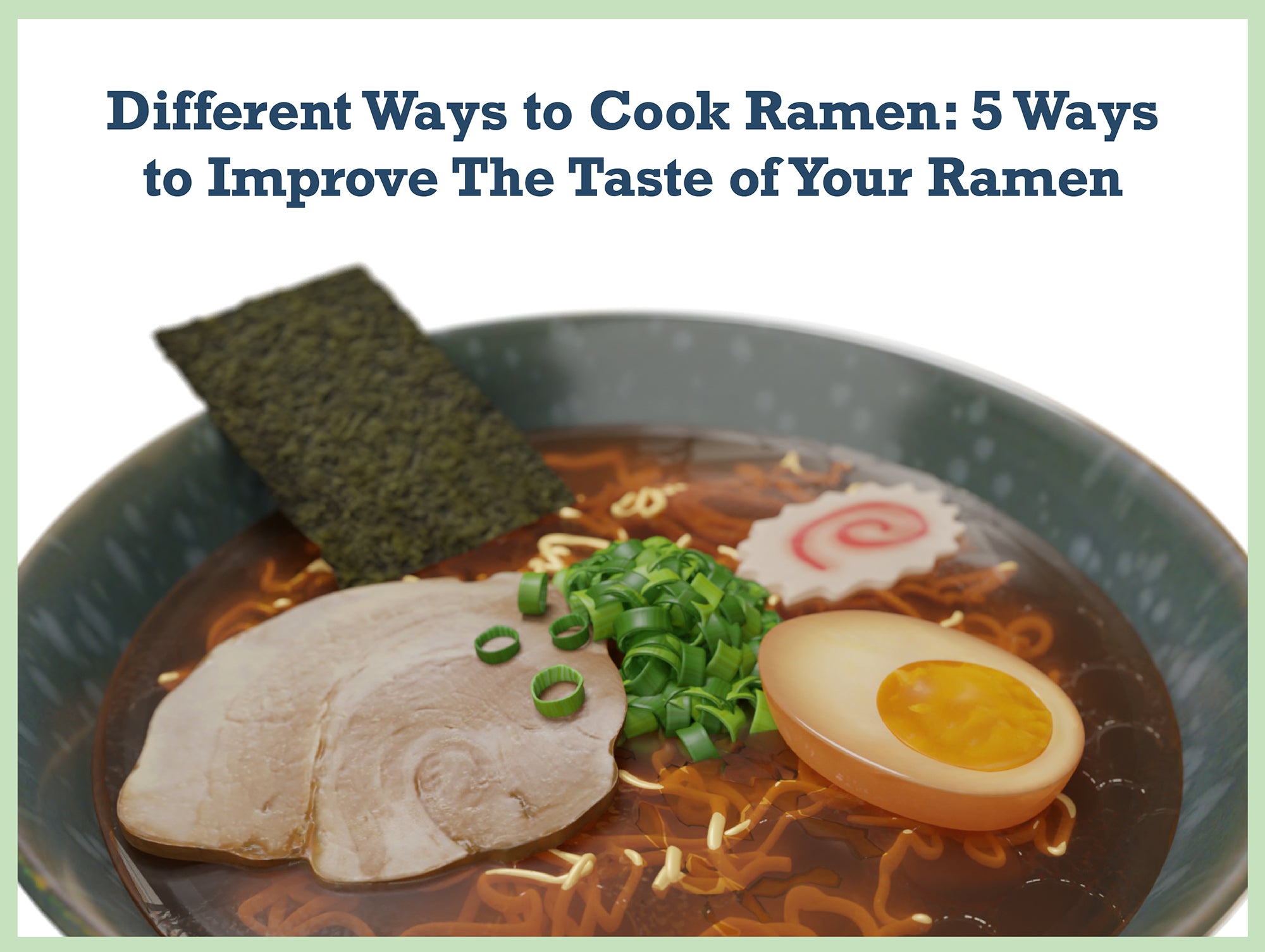 Different Ways to Cook Ramen: 5 Ways to Improve The Taste of Your Ramen