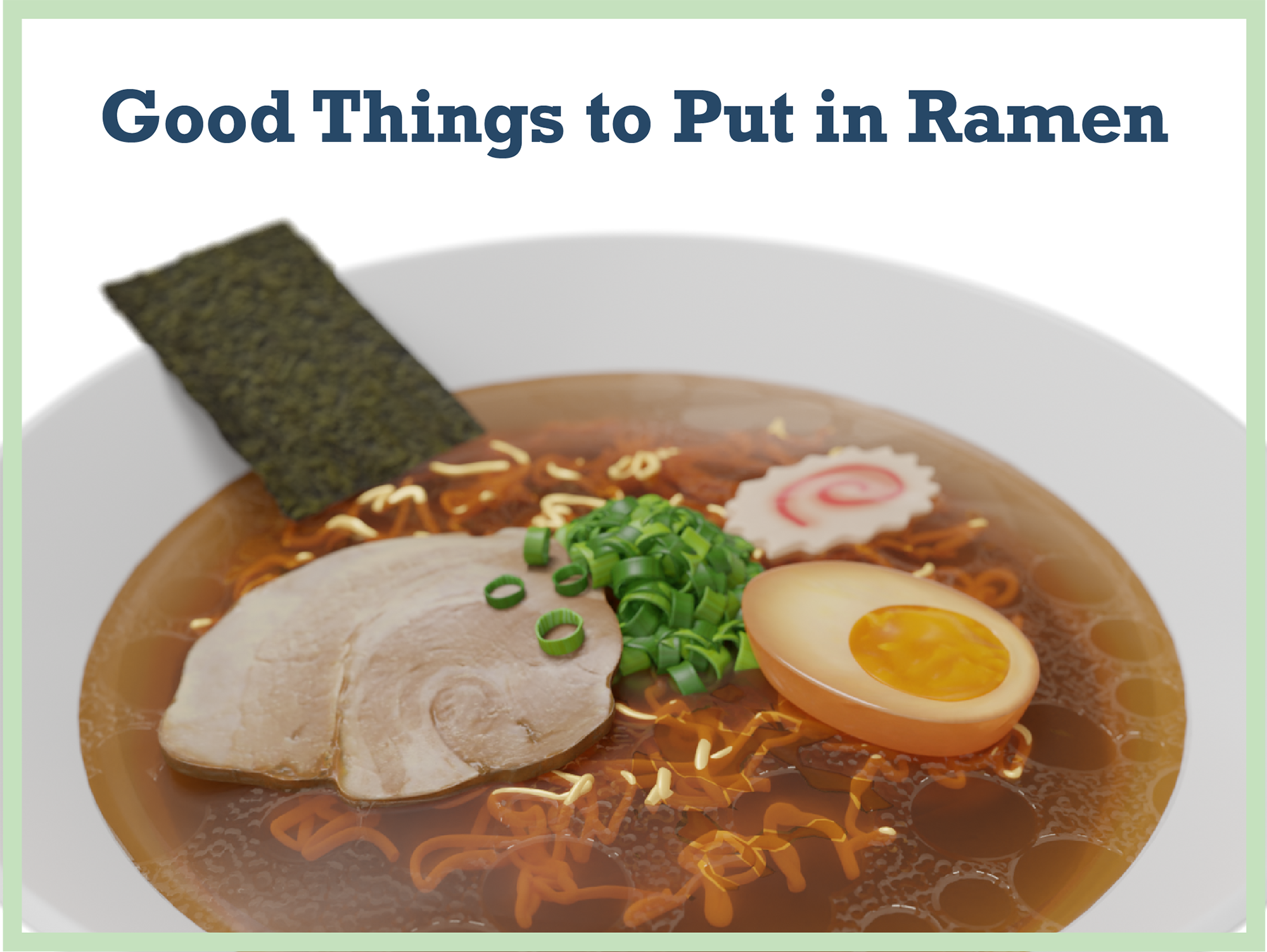 Good Things to Put in Ramen: How to Create a High Quality Bowl of Ramen