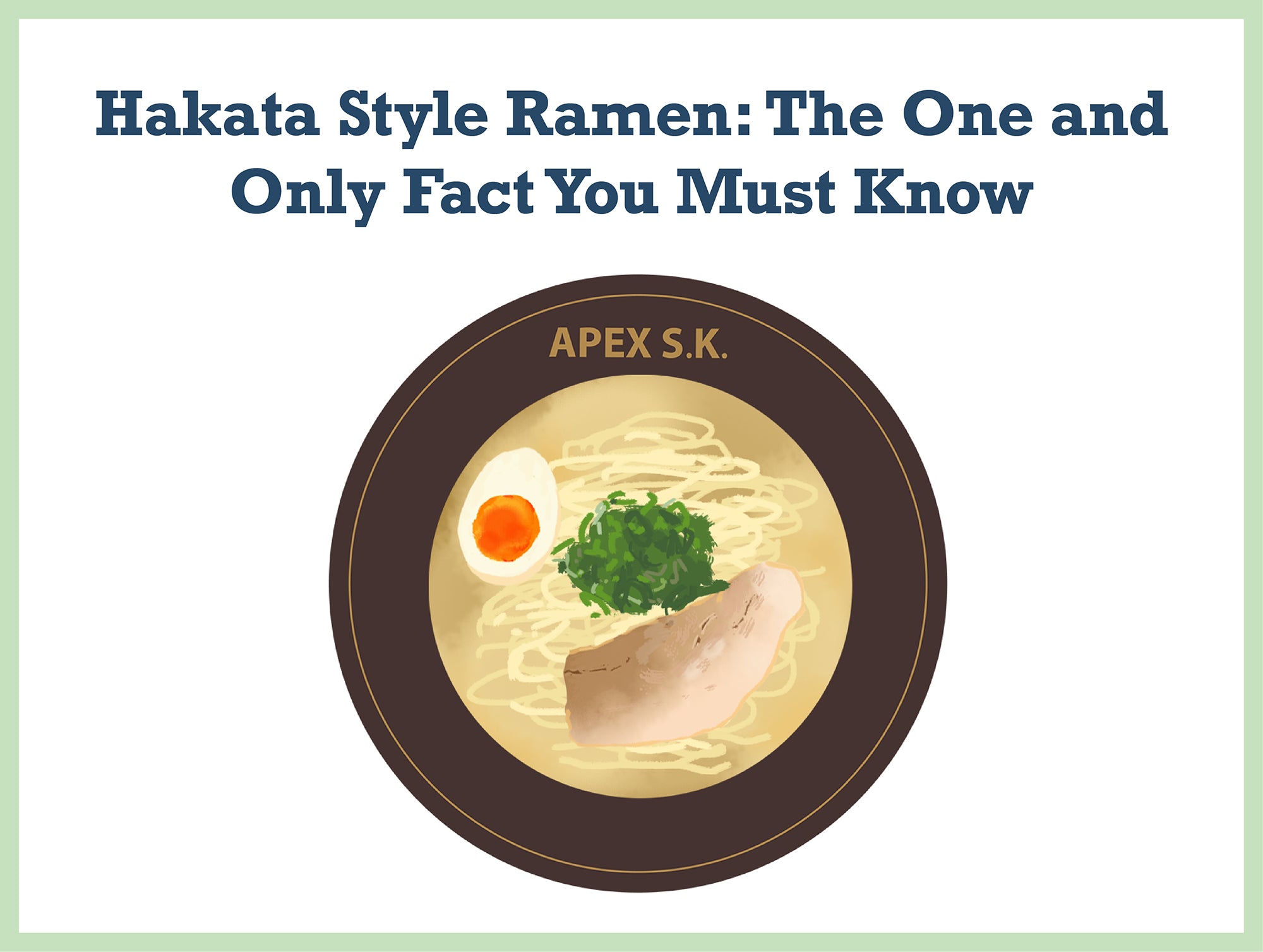 Hakata Style Ramen: The One and Only Fact You Must Know