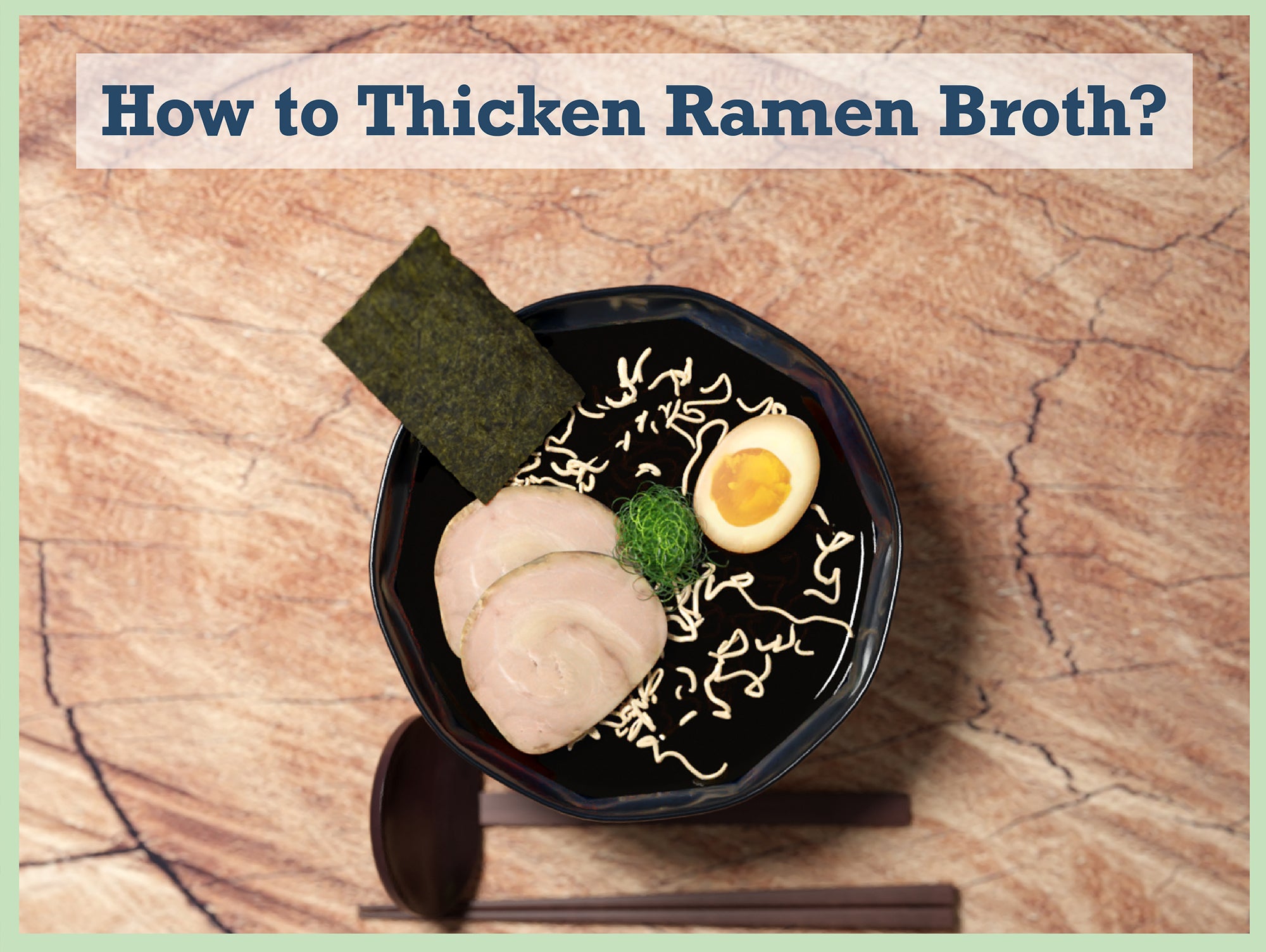 How to Thicken Ramen Broth: 3 Essential Components in Soup You've Probably Never Heard of