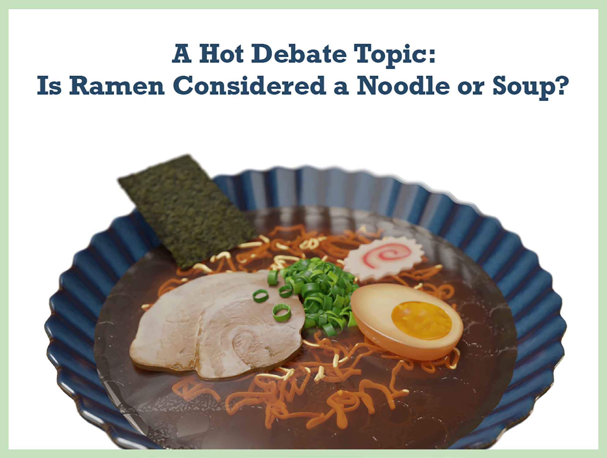 A Hot Debate Topic: Is Ramen Considered a Noodle or Soup?