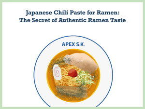 Japanese Chili Paste for Ramen: The Secret of Authentic Ramen Taste