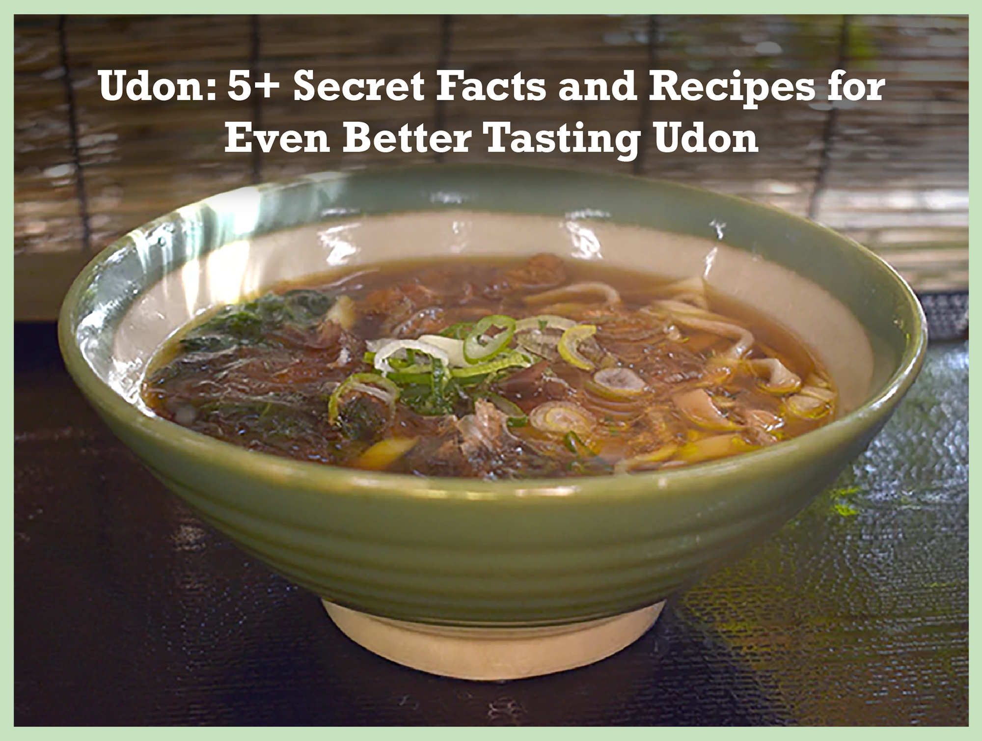 Udon: 5+ Secret Facts and Recipes for Even Better Tasting Udon