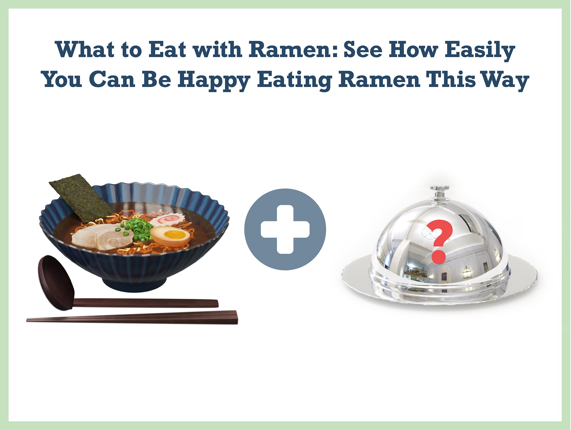 What to Eat with Ramen: See How Easily You Can Be Happy Eating Ramen This Way