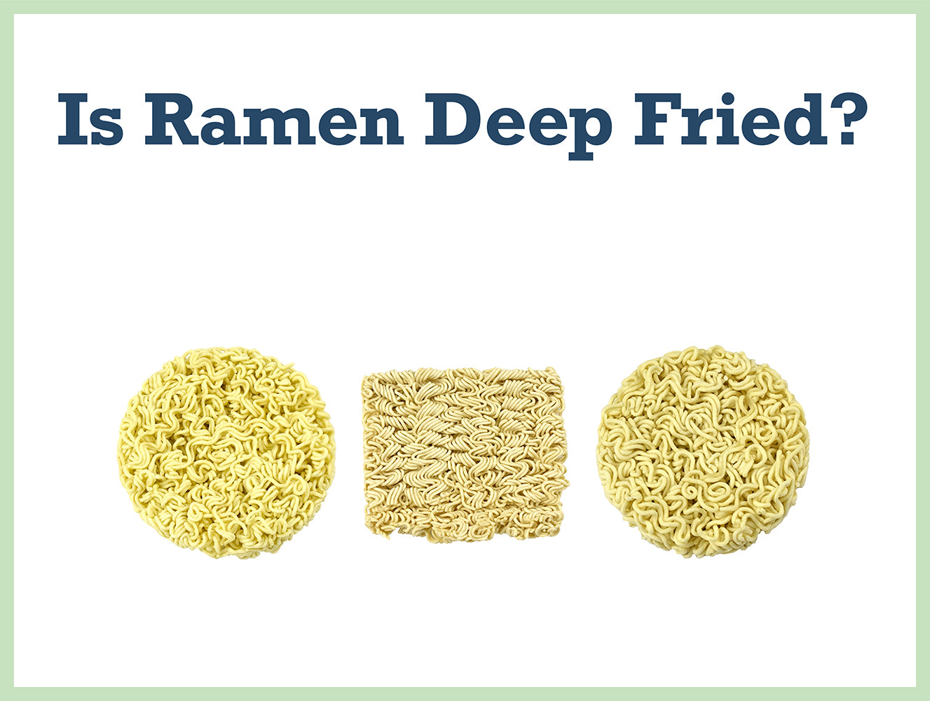 Is Ramen Deep Fried? 10 Unknown Facts About Ramen Noodles