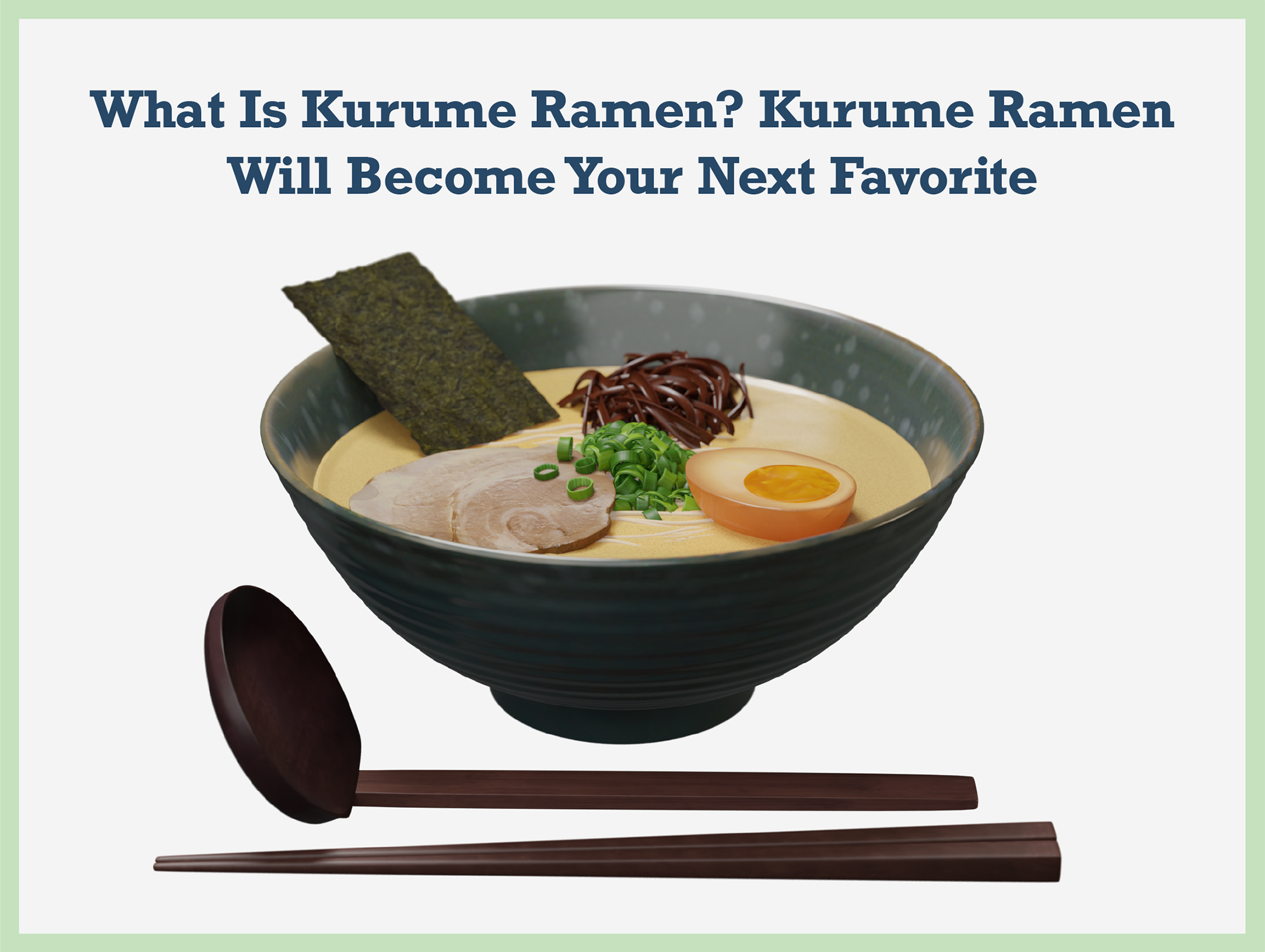 What Is Kurume Ramen? Kurume Ramen Will Become Your Next Favorite
