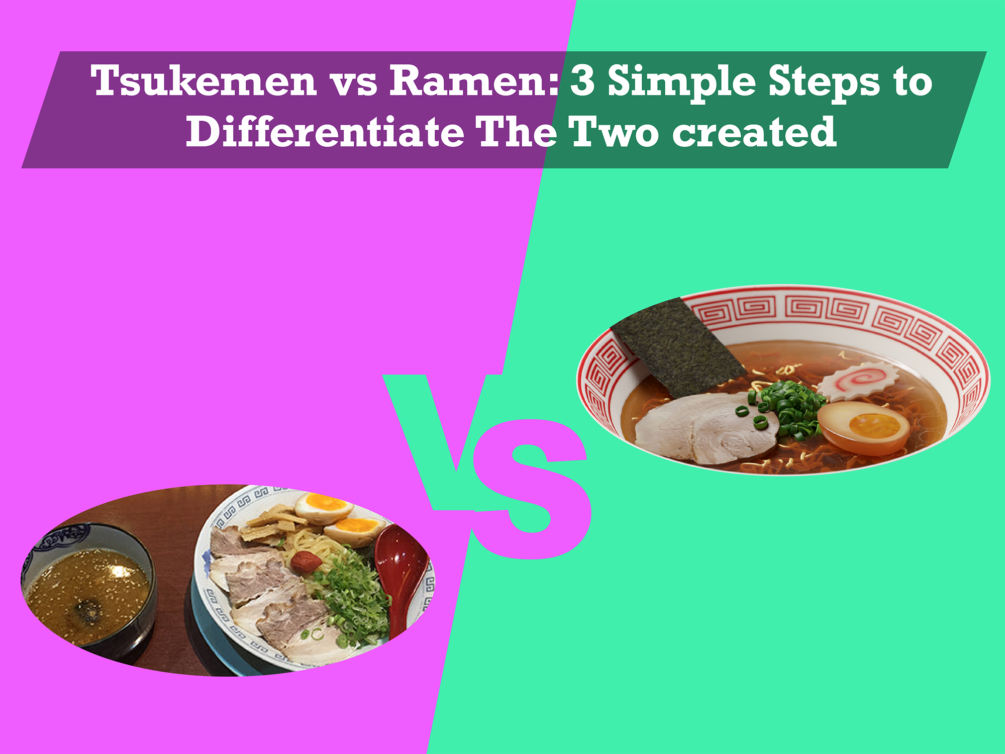 Tsukemen vs Ramen: 3 Simple Steps to Differentiate The Two