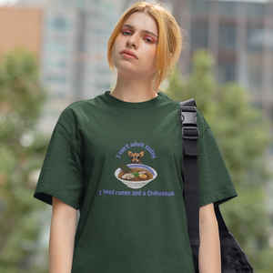 Ramen T-shirt: I Can't Adult Today, I Need Ramen & Chihuahua - Japanese Foodie Shirt with Ramen Art