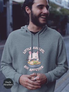 Ramen Hoodie: Little Axolotl Big Appetite Edition - Foodie and Pun Hoodie with Cute Ramen Art and Asian-Inspired Design