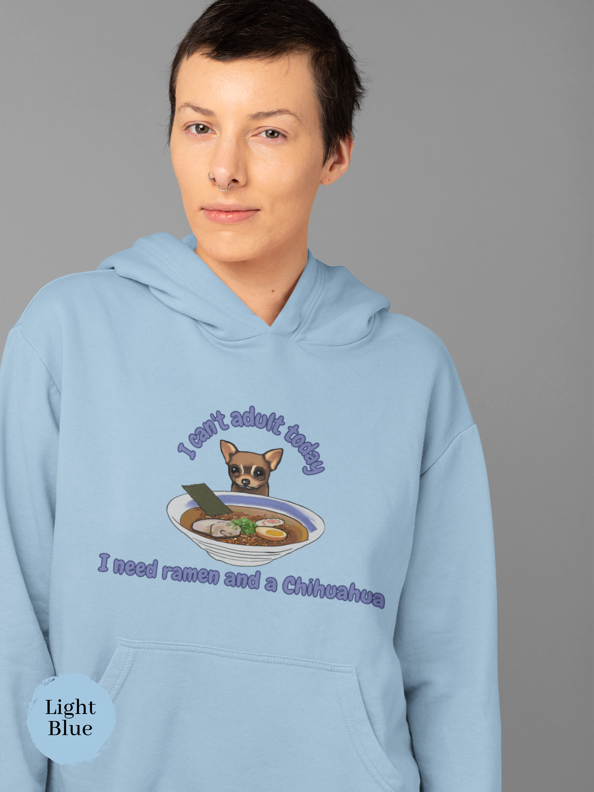 Ramen Hoodie: I Can't Adult Today, I Need Ramen and a Chihuahua - Foodie Pun Hoodie with Asian Ramen Art